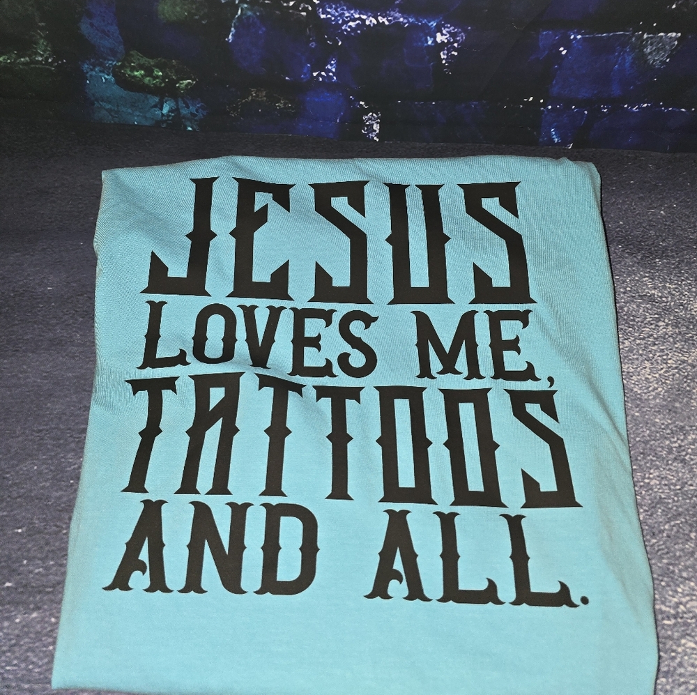 Jesus Loves Me Tattoos and All Tee
